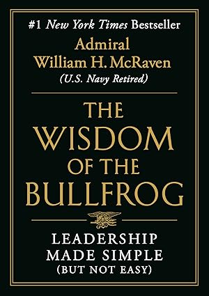 Wisdom of the Bullfrog: Leadership Made Simple (But Not Easy) Hardcover
