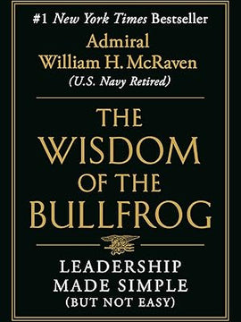 Wisdom of the Bullfrog: Leadership Made Simple (But Not Easy) Hardcover