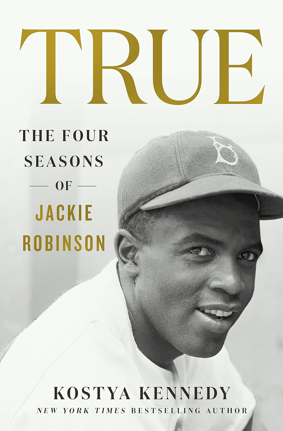 True: The Four Seasons of Jackie Robinson Hardcover