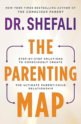 The Parenting Map: Step-by-Step Solutions to Consciously Create the Ultimate Parent-Child Relationship Adult Non-Fiction Happier Every Chapter