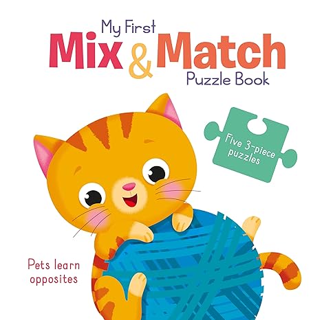 Pets Learn Opposites (My First Mix and Match Puzzle Book) Board book