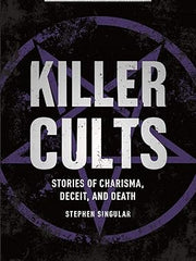 Killer Cults: Stories of Charisma, Deceit, and Death: 3 (Profiles in Crime) PaperbackKiller Cults: Stories of Charisma, Deceit, and Death: 3 (Profiles in Crime) Paperback