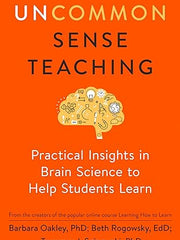Uncommon Sense Teaching: Practical Insights in Brain Science to Help Students Learn Paperback