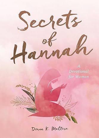 Secrets of Hannah: A Devotional for Women Paperback Adult Non-Fiction Happier Every Chapter   