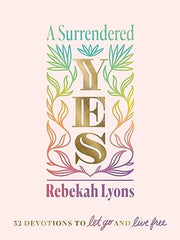 A Surrendered Yes: 52 Devotions to Let Go and Live Free Hardcover