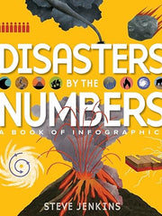 Disasters by the Numbers: A Book of Infographics Hardcover