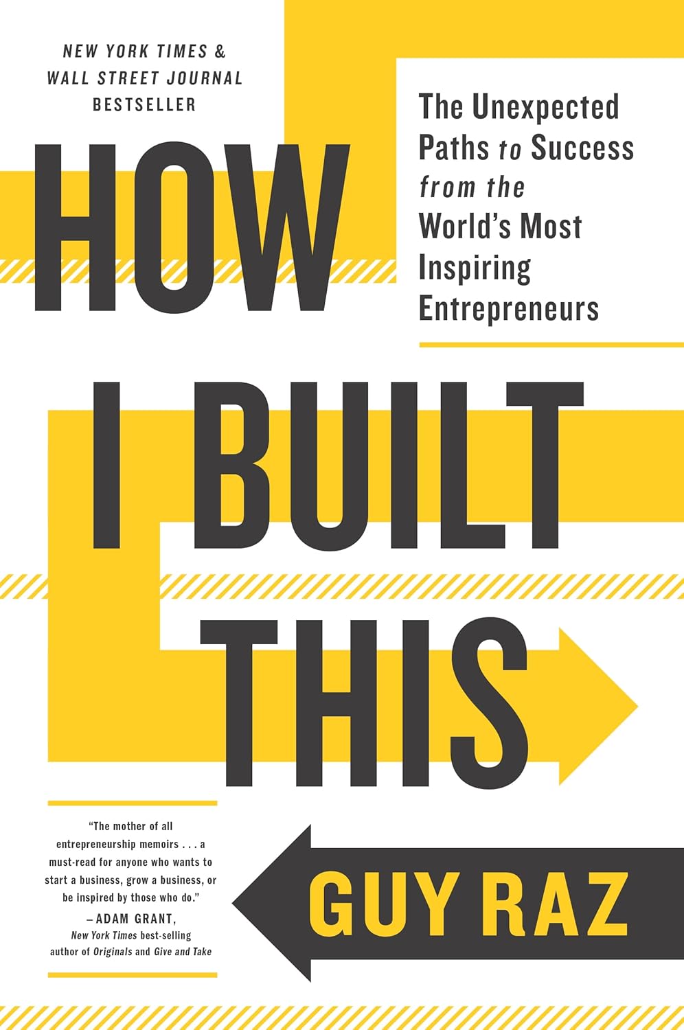 How I Built This: The Unexpected Paths to Success from the World's Most Inspiring Entrepreneurs Paperback