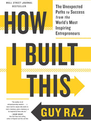 How I Built This: The Unexpected Paths to Success from the World's Most Inspiring Entrepreneurs Paperback