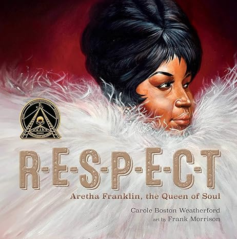 RESPECT: Aretha Franklin, the Queen of Soul Hardcover Children's Books Happier Every chapter   