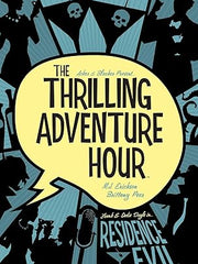 The Thrilling Adventure Hour: Residence Evil (Volume 3) Paperback