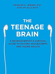 The Teenage Brain: A Neuroscientist's Survival Guide to Raising Adolescents and Young Adults Paperback