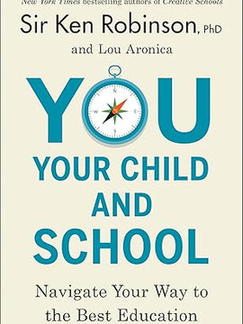 You, Your Child, and School: Navigate Your Way to the Best Education Hardcover