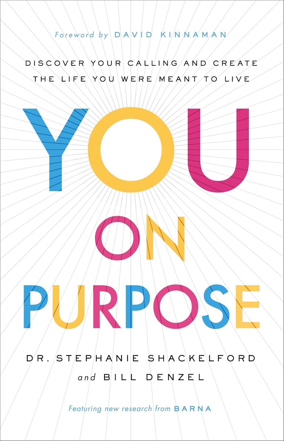 You on Purpose: Discover Your Calling and Create the Life You Were Meant to Live Hardcover €“ 2 Nov. 2021 by Stephanie Shackelford (Author), Bill Denzel (Author)