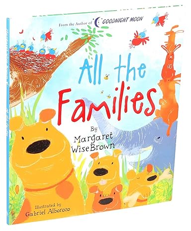 All the Families (Margaret Wise Brown Classics) Hardcover Children's Books Happier Every Chapter   