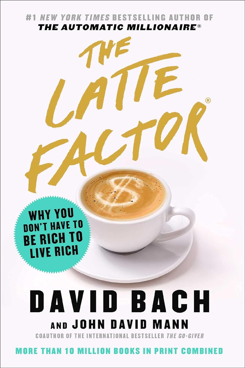 The Latte Factor: Why You Don't Have to Be Rich to Live Rich Hardcover Illustrated