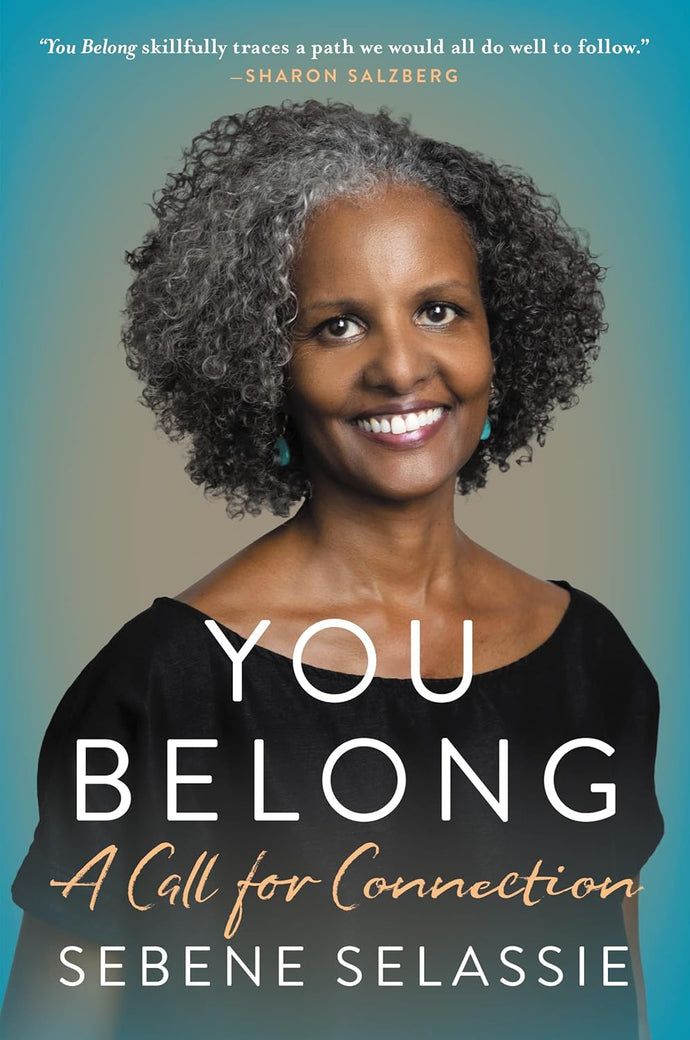 You Belong: A Call for Connection Paperback – by Sebene Selassie (Author)