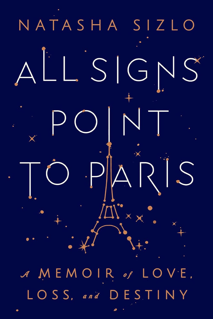 All Signs Point to Paris: A Memoir of Love, Loss, and Destiny Hardcover Adult Non-Fiction Happier Every Chapter   