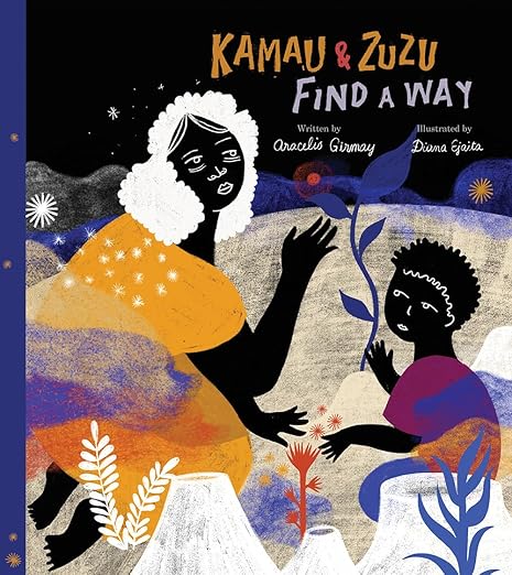 Kamau and ZuZu Find a Way: A Picture Book Hardcover