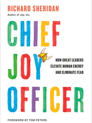 Chief Joy Officer: How Great Leaders Elevate Human Energy and Eliminate Fear Hardcover