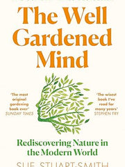 The Well Gardened Mind: Rediscovering Nature in the Modern World Paperback