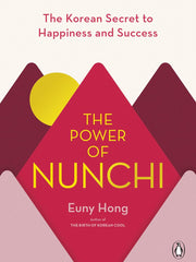 The Power of Nunchi: The Korean Secret to Happiness and Success Hardcover