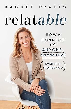 relatable: How to Connect with Anyone, Anywhere (Even If It Scares You) Paperback €“ Adult Non-Fiction Happier Every Chapter