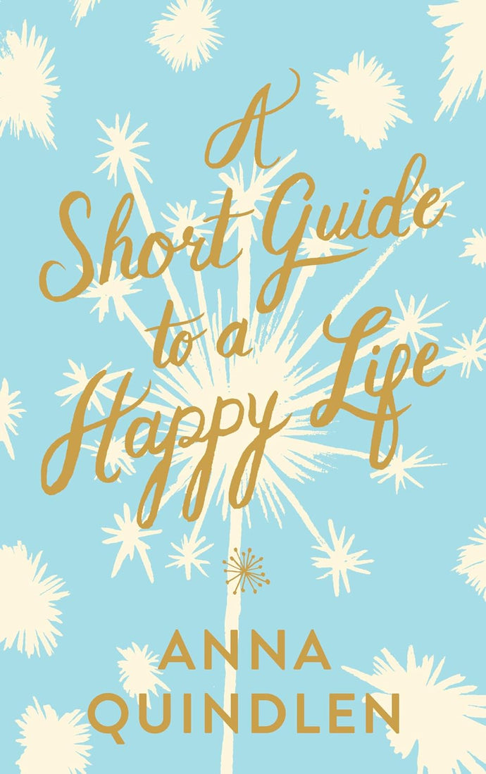 A Short Guide to a Happy Life Hardcover Adult Non-Fiction Happier Every Chapter   