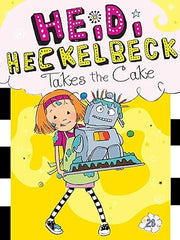 Heidi Heckelbeck Takes the Cake: Volume 28 Hardcover