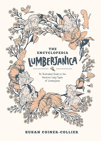 Encyclopedia Lumberjanica: An Illustrated Guide to the World of Lumberjanes: An Illustrated Guide to the Hardcore Lady-types of Lumberjanes Paperback