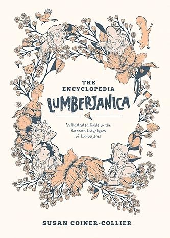 Encyclopedia Lumberjanica: An Illustrated Guide to the World of Lumberjanes: An Illustrated Guide to the Hardcore Lady-types of Lumberjanes Paperback Comics & Graphic Novels Happier Every Chapter   