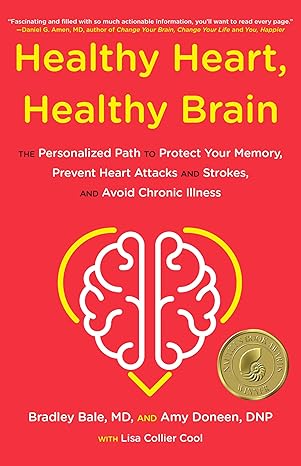 Healthy Heart, Healthy Brain: The Personalized Path to Protect Your Memory, Prevent Heart Attacks and Strokes, and Avoid Chronic Illness Hardcover