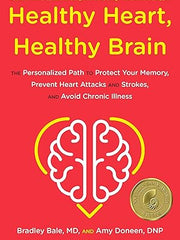 Healthy Heart, Healthy Brain: The Personalized Path to Protect Your Memory, Prevent Heart Attacks and Strokes, and Avoid Chronic Illness Hardcover