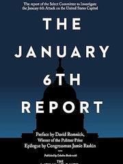 The January 6th Report: The Report of the Select Committee to Investigate the January 6th Attack on the United States Capitol Paperback