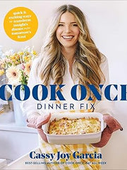 Cook Once Dinner Fix: Quick and Exciting Ways to Transform Tonight's Dinner into Tomorrow's Feast (A Cookbook Bestseller) Hardcover