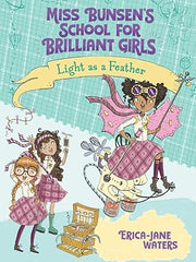 Light as a Feather (Miss Bunsen's School for Brilliant Girls, 2) Hardcover
