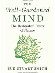 The Well-Gardened Mind: The Restorative Power of Nature Hardcover