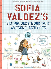 Sofia Valdez's Big Project Book for Awesome Activists (The Questioneers) Paperback