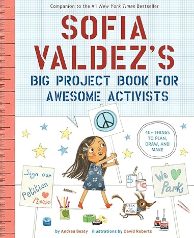 Sofia Valdez's Big Project Book for Awesome Activists (The Questioneers) Paperback Children's Books Happier Every Chapter   