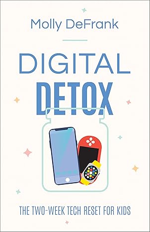 Digital Detox: The Two-Week Tech Reset for Kids Paperback Adult Non-Fiction Happier Every Chapter   