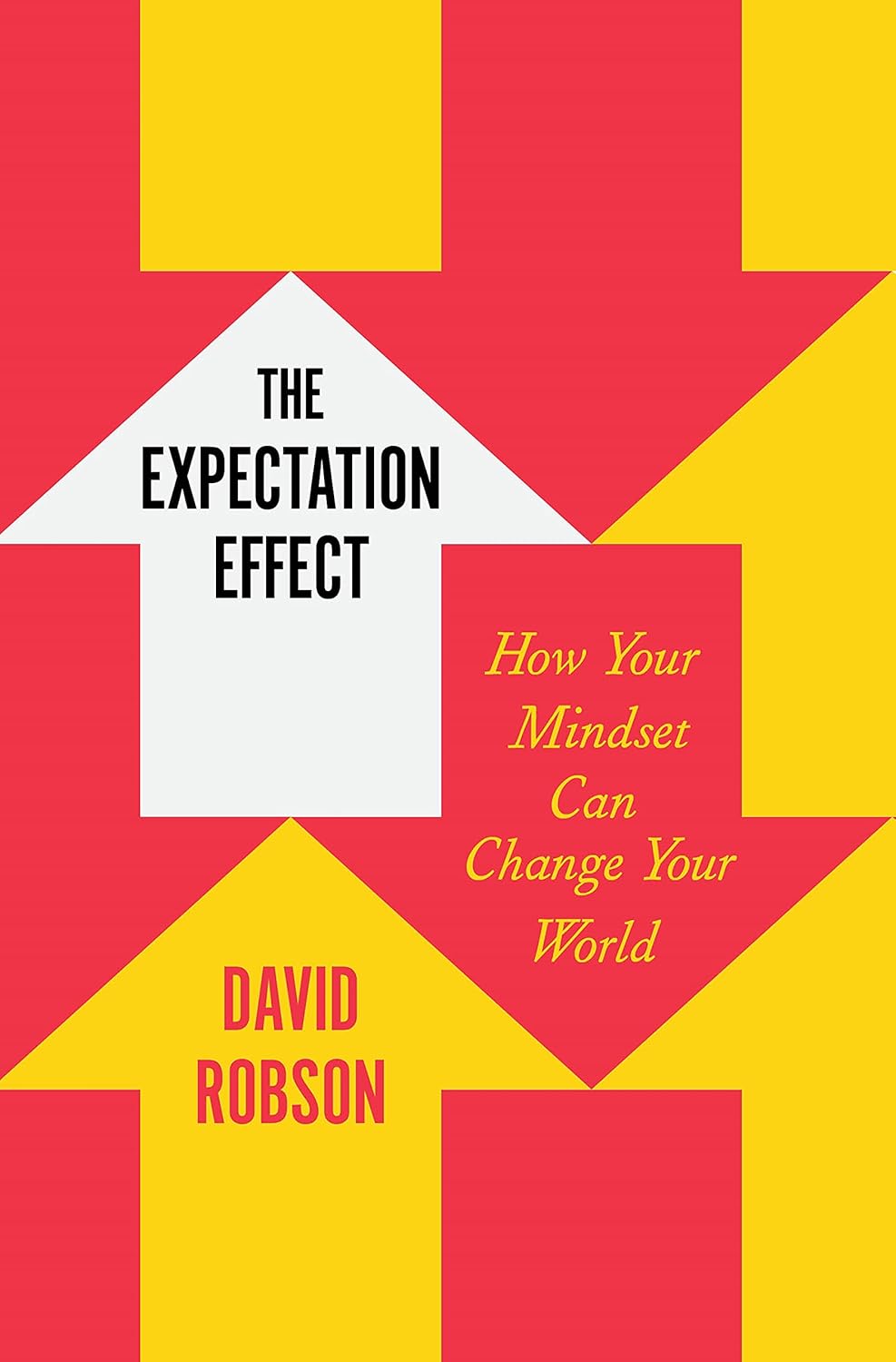 The Expectation Effect: How Your Mindset Can Change Your World Hardcover