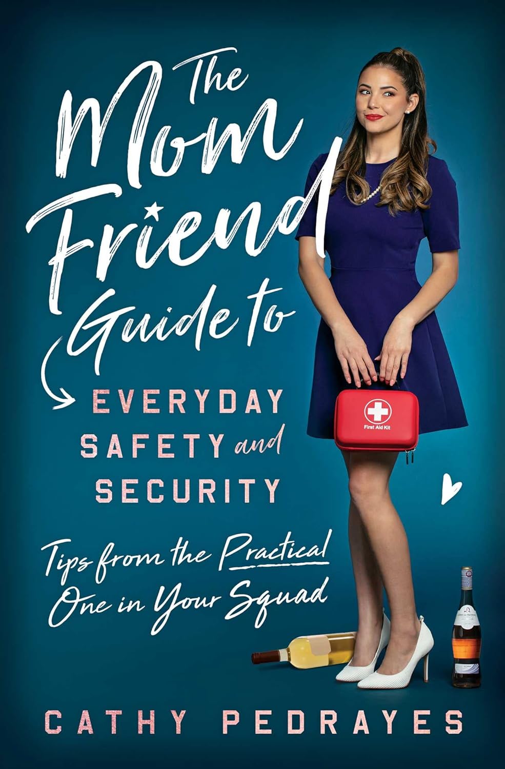 The Mom Friend Guide to Everyday Safety and Security: Tips from the Practical One in Your Squad Paperback
