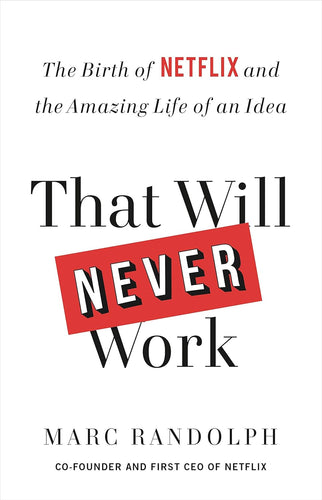 That Will Never Work: The Birth of Netflix and the Amazing Life of an Idea Paperback Adult Non-Fiction Happier Every Chapter   