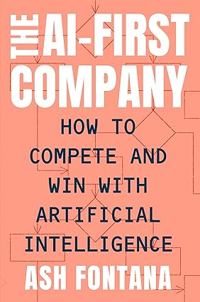 The AI-First Company: How to Compete and Win with Artificial Intelligence Hardcover