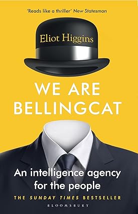 We Are Bellingcat: An Intelligence Agency for the People Paperback