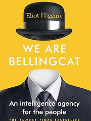 We Are Bellingcat: An Intelligence Agency for the People Paperback