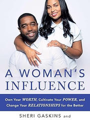 A Woman's Influence: Own Your Worth, Cultivate Your Power, and Change Your Relationships for the Better (A Guide to Love and Relationships) Paperback