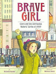 Brave Girl: Clara and the Shirtwaist Makers' Strike of 1909 Hardcover