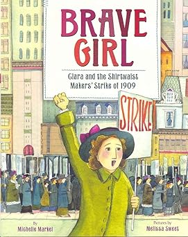 Brave Girl: Clara and the Shirtwaist Makers' Strike of 1909 Hardcover Children's Books Happier Every Chapter