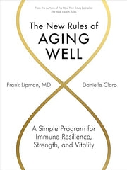 New Rules of Aging Well, The: A Simple Program for Immune Resilience, Strength, and Vitality Hardcover