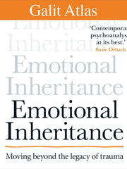 Emotional Inheritance- A Therapist, her patients & the legacy of trauma